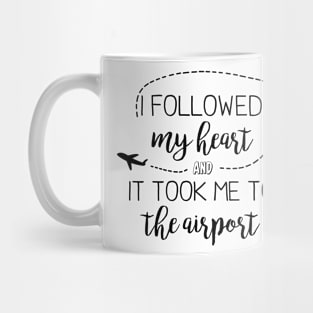 I followed my heart Mug